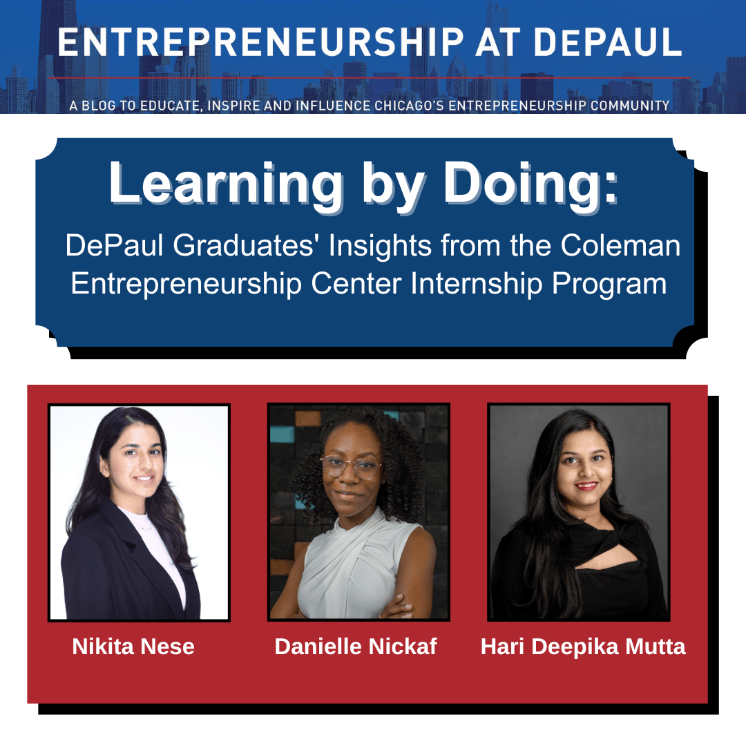Three headshots of young, female students featured in a graphic that reads Learning by Doing: DePaul Graduates' Insights from the Coleman Entrepreneurship Center Internship Program